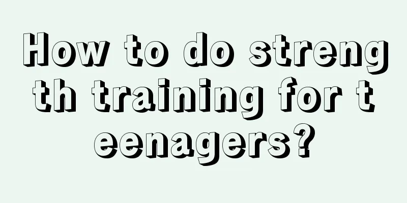 How to do strength training for teenagers?