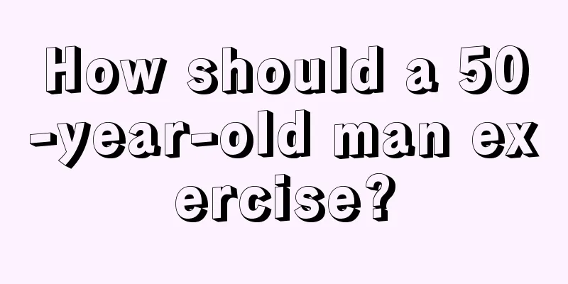 How should a 50-year-old man exercise?