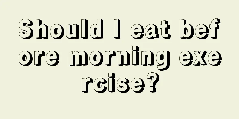 Should I eat before morning exercise?