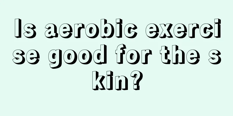 Is aerobic exercise good for the skin?