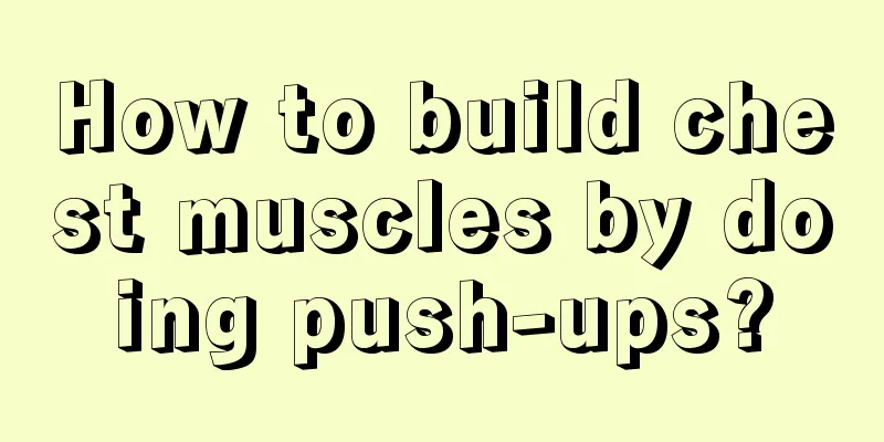 How to build chest muscles by doing push-ups?