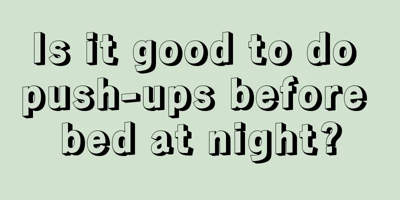 Is it good to do push-ups before bed at night?