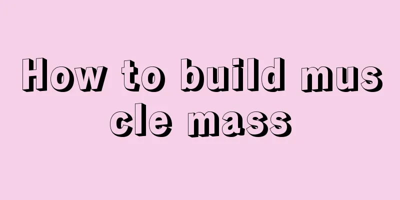 How to build muscle mass