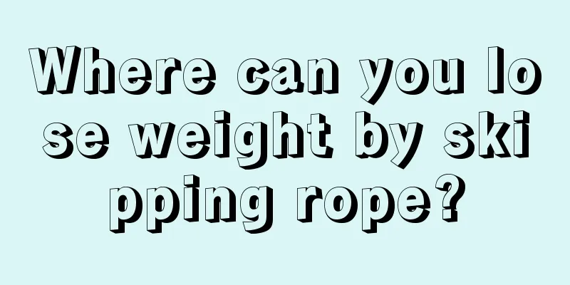 Where can you lose weight by skipping rope?