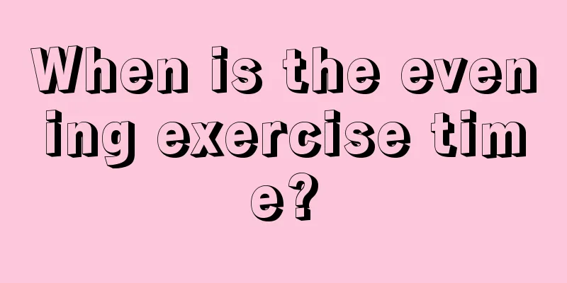 When is the evening exercise time?