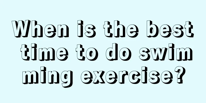 When is the best time to do swimming exercise?