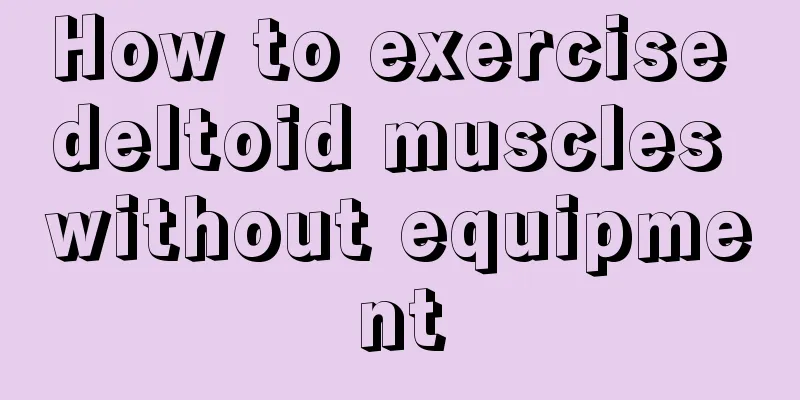 How to exercise deltoid muscles without equipment