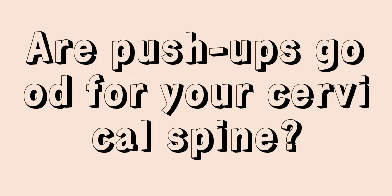 Are push-ups good for your cervical spine?