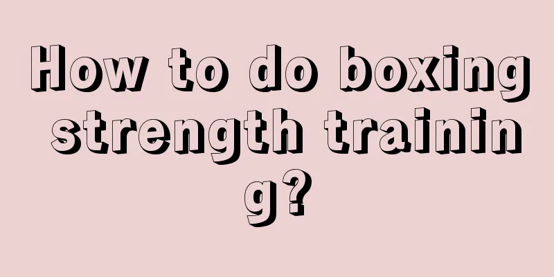 How to do boxing strength training?