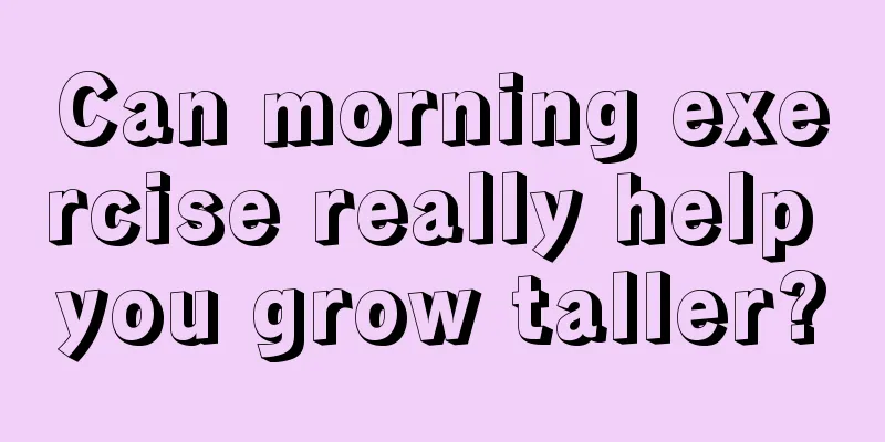 Can morning exercise really help you grow taller?