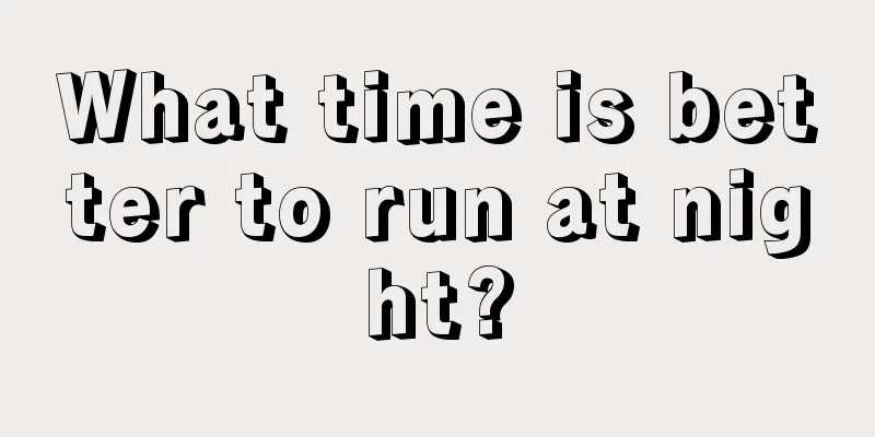 What time is better to run at night?