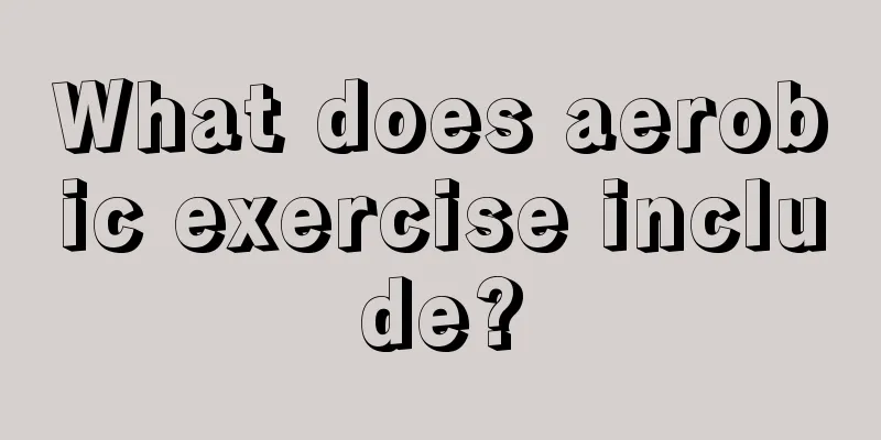 What does aerobic exercise include?