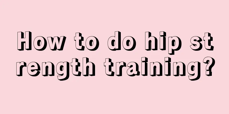 How to do hip strength training?