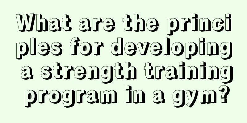 What are the principles for developing a strength training program in a gym?