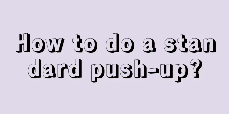 How to do a standard push-up?