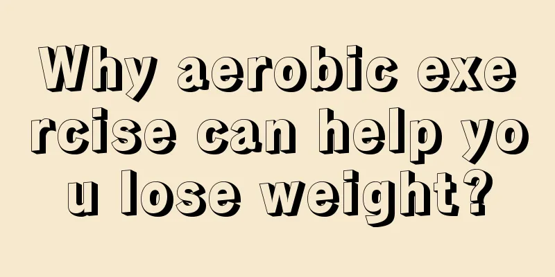 Why aerobic exercise can help you lose weight?