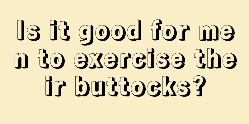 Is it good for men to exercise their buttocks?