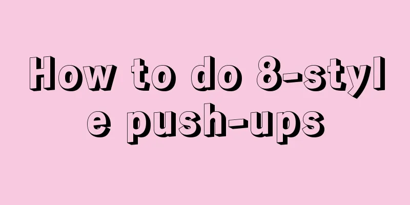 How to do 8-style push-ups