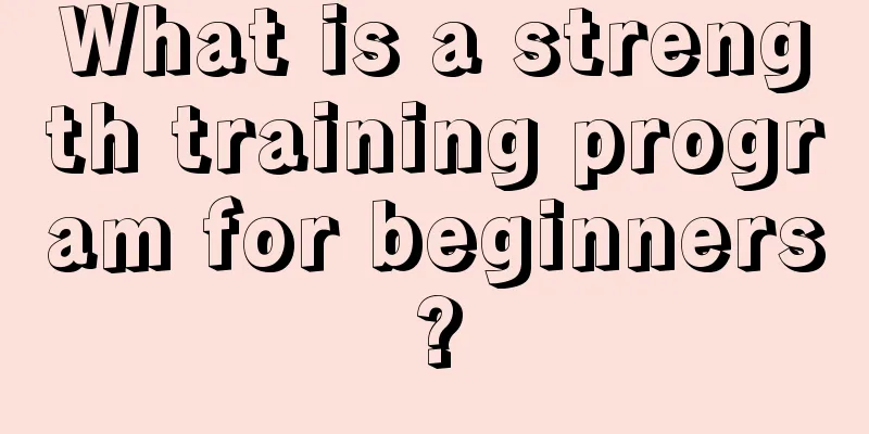 What is a strength training program for beginners?