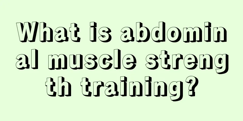 What is abdominal muscle strength training?