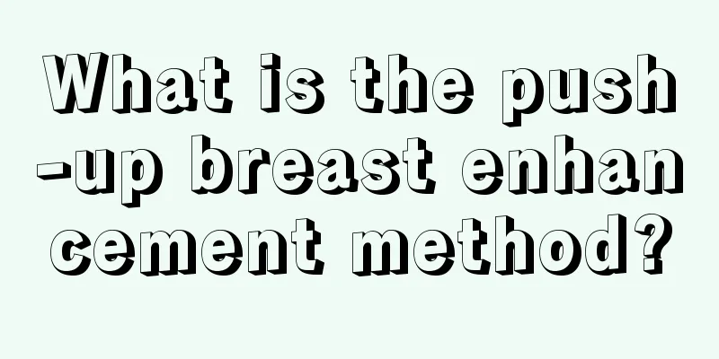 What is the push-up breast enhancement method?