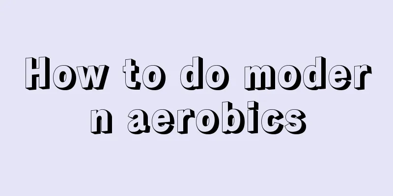 How to do modern aerobics