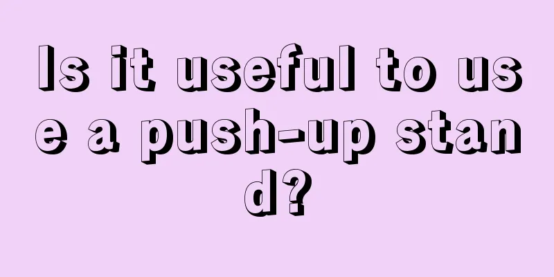 Is it useful to use a push-up stand?