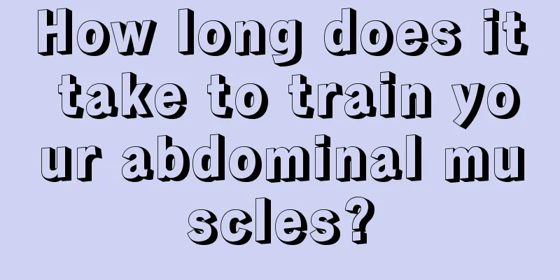 How long does it take to train your abdominal muscles?