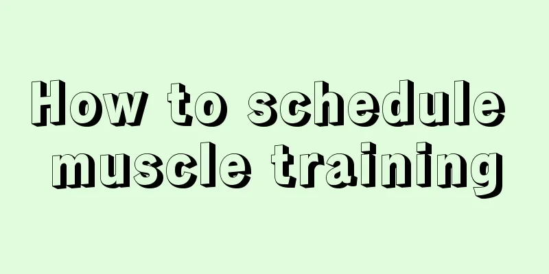 How to schedule muscle training