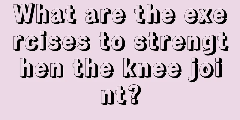 What are the exercises to strengthen the knee joint?