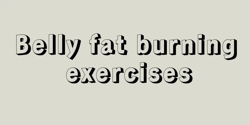 Belly fat burning exercises