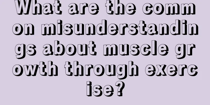 What are the common misunderstandings about muscle growth through exercise?