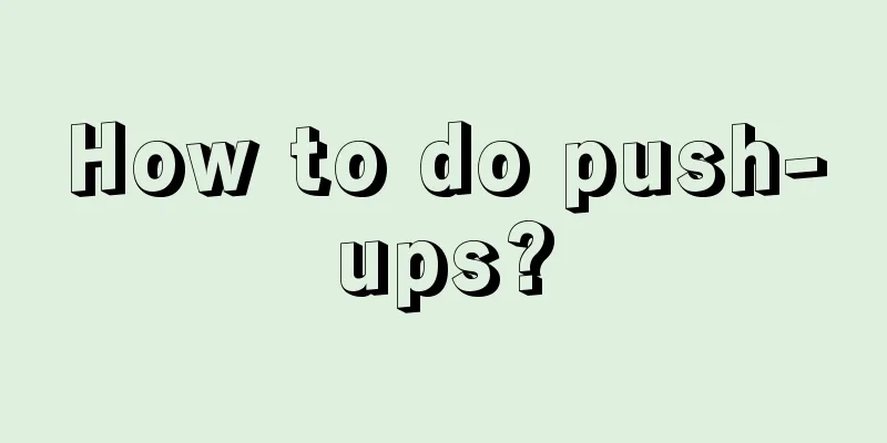 How to do push-ups?