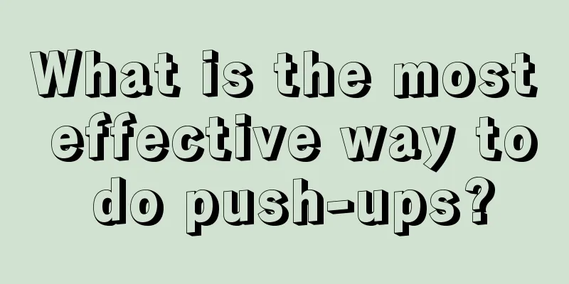 What is the most effective way to do push-ups?