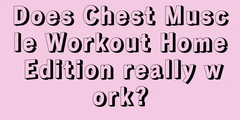 Does Chest Muscle Workout Home Edition really work?