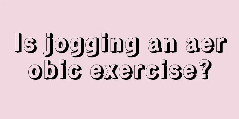 Is jogging an aerobic exercise?