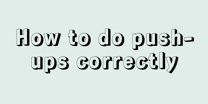 How to do push-ups correctly