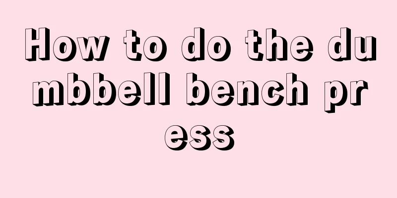 How to do the dumbbell bench press