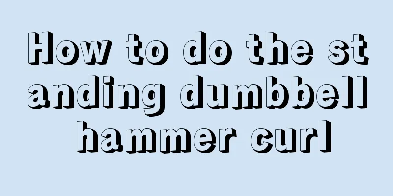 How to do the standing dumbbell hammer curl