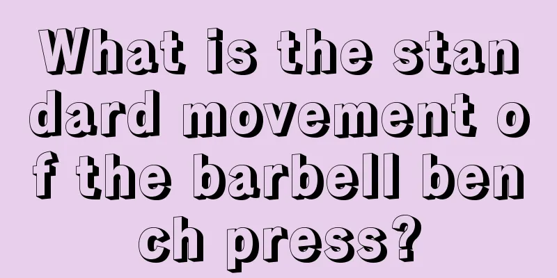 What is the standard movement of the barbell bench press?