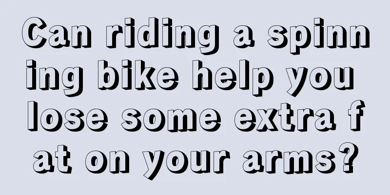 Can riding a spinning bike help you lose some extra fat on your arms?