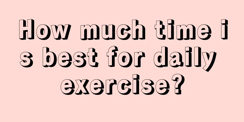 How much time is best for daily exercise?