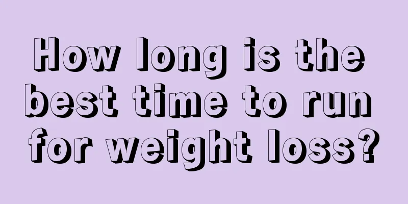 How long is the best time to run for weight loss?