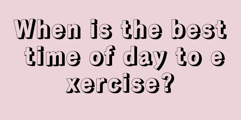 When is the best time of day to exercise?