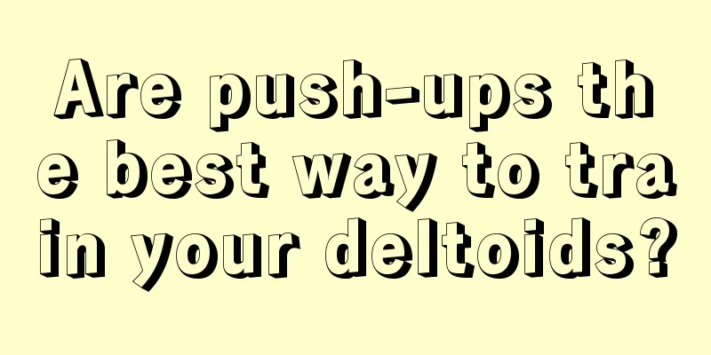 Are push-ups the best way to train your deltoids?