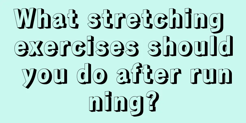 What stretching exercises should you do after running?