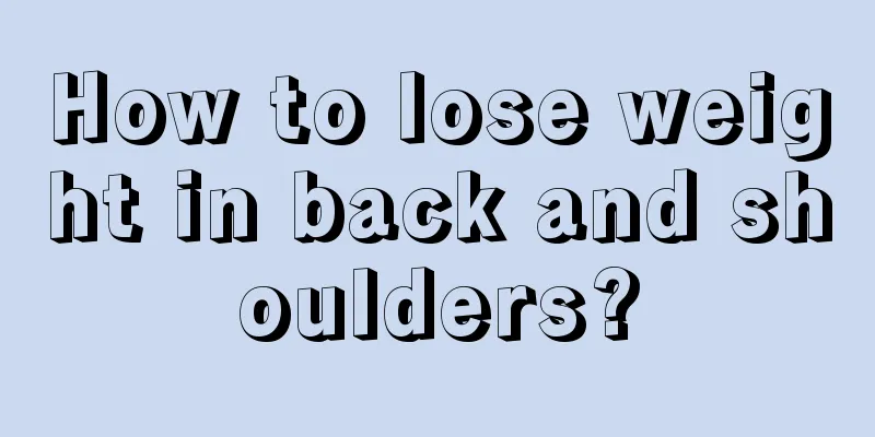 How to lose weight in back and shoulders?