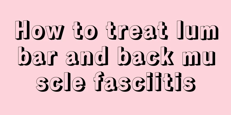 How to treat lumbar and back muscle fasciitis