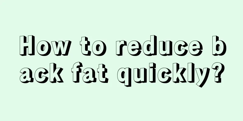 How to reduce back fat quickly?