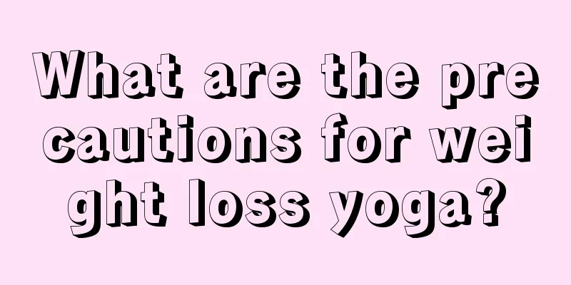 What are the precautions for weight loss yoga?